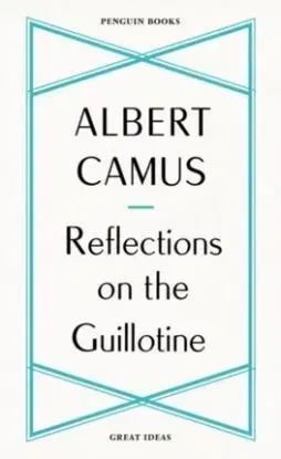 Reflections on the Guillotine - Albert Camus