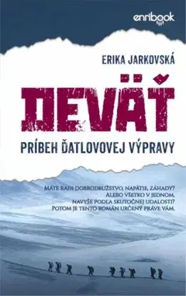 Deväť - príbeh Ďatlovovej výpravy - Erika Jarkovská