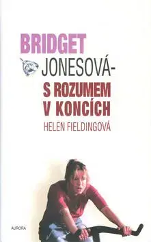 Bridget Jonesová - S rozumem v koncích - Helen Fielding