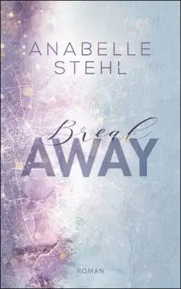 BreakAway - Anabelle Stehl