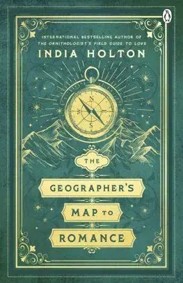 The Geographers Map to Romance - Love's Academic 2 - India Holton