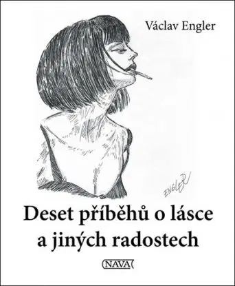 Deset příběhů o lásce a jiných radostech - Václav Engler, Václav Engler
