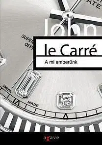 A mi emberünk - John le Carré