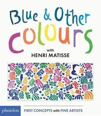 Blue and Other Colours - Henri Matisse