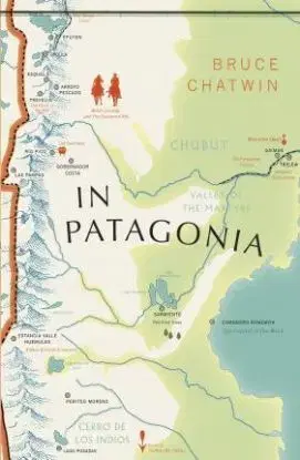 In Patagonia - Vintage Voyages - Bruce Chatwin