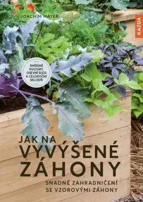 Jak na vyvýšené záhony - Joachim Mayer