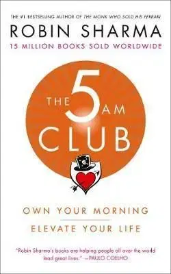 The 5Am Club: Change Your Morning, Change Your Life - Robin Sharma