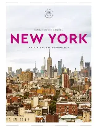 New York - Malý atlas pre hedonistov - Muriel Françoise, Sylvie Li
