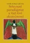 Střetnutí paradigmat a řád živé skutečnosti - Jiří Fiala