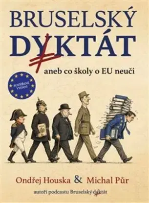 Bruselský diktát aneb co školy o EU neučí, 2. vydání - Ondřej Houska, Michal Půr