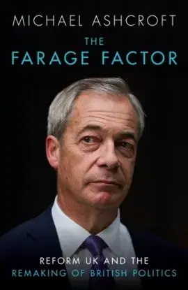 The Farage Factor - Michael Ashcroft