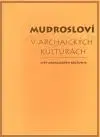 Mudrosloví v archaických kulturách