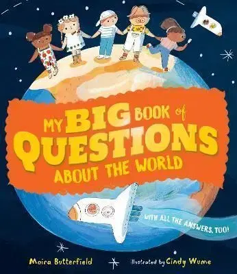 My Big Book of Questions About the World (with all the Answers, too!) - Moira Butterfield