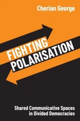 Fighting Polarisation - Cherian George