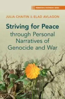 Striving for Peace through Personal Narratives of Genocide and War - Elad Avlagon, Julia Chaitin