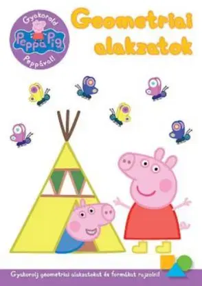 Peppa malac - Gyakorold Peppával! - Geometriai alakzatok - Gyakorolj geometriai alakzatokat és formákat rajzolni!