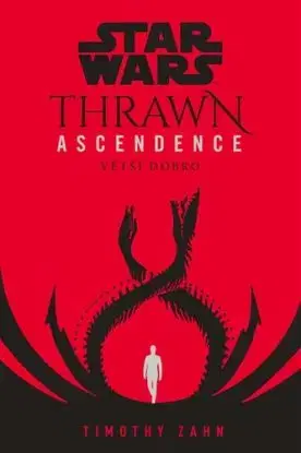 Star Wars - Thrawn Ascendence: Větší dobro - Timothy Zahn, Timothy Zahn
