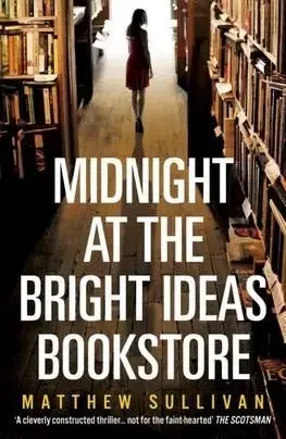 Midnight at the Bright Ideas Bookstore - Matthew Sullivan