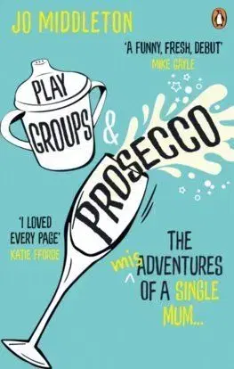Playgroups and Prosecco - John Middleton