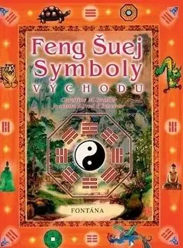 Feng šuej Symboly východu - Joachim A., Christine M. Bradler