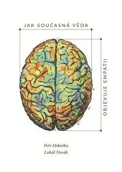 Jak současná věda objevuje empatii - Lukáš Novák, Petr Mikoška