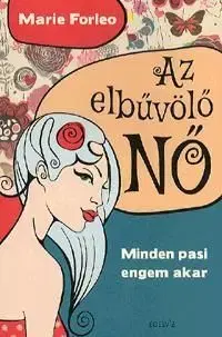 Az elbűvölő NŐ - Marie Forleo