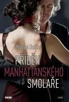 Příběh manhattanského smolaře - Michael Dahlie