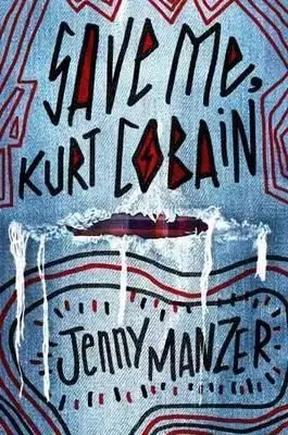 Save Me Kurt Cobain - Jenny Manzer