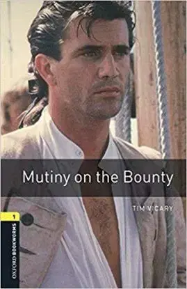 Mutiny On The Bounty - Oxford Bookworms Library 1 - Tim Vicary