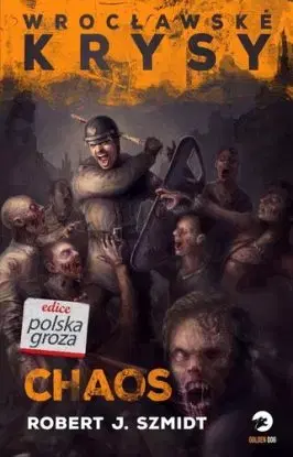 Wrocławské krysy: Chaos - Robert J. Szmidt