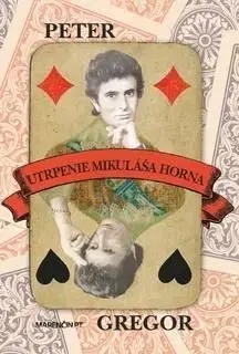 Utrpenie Mikuláša Horna - Peter Gregor