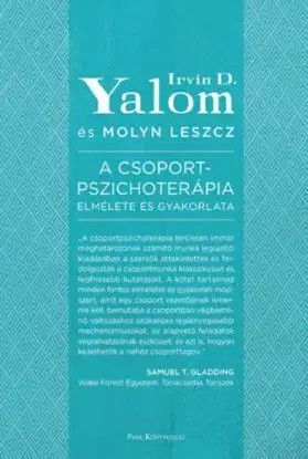 A csoportpszichoterápia elmélete és gyakorlata - Irvin David Yalom, Molyn Leszcz