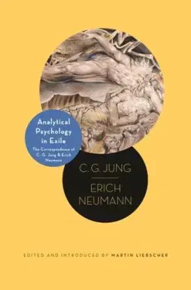 Analytical Psychology in Exile - Carl Gustav Jung, Erich Neumann