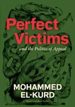 Perfect Victims - Mohammed El-Kurd