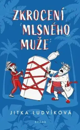 Zkrocení mlsného muže, 2. vydání - Jitka Ludvíková
