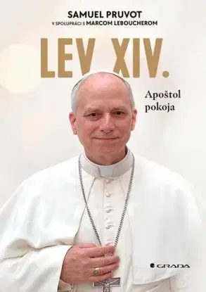 Lev XIV. - Apoštol pokoja - Samuel Pruvot, Marc Leboucher
