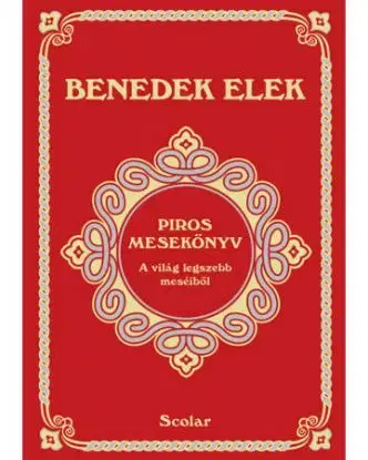 Piros mesekönyv - Elek Benedek, Andrea Illés