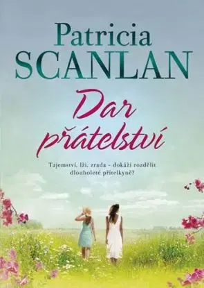 Dar přátelství - Patricia Scanlan