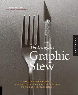 The Designer´s Graphic Stew - Timothy Samara