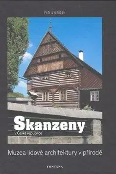Skanzeny v České republice - Petr Dvořáček