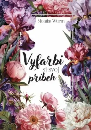 Vyfarbi si svoj príbeh - Monika Wurm