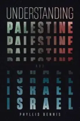 Understanding Palestine & Israel - Phyllis Bennis