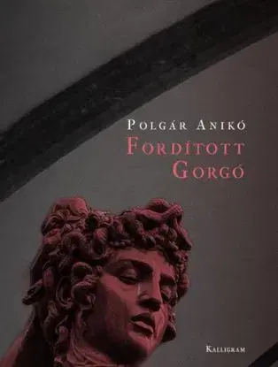 Fordított Gorgó - Anikó Polgár