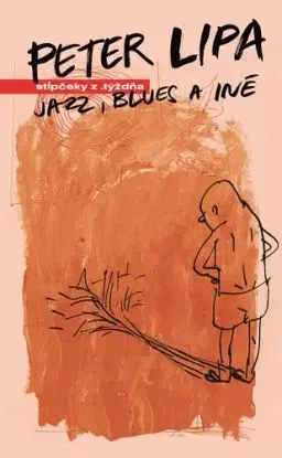 Jazz, blues a iné - Peter Lipa