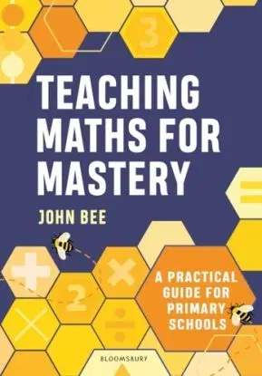 Teaching Maths for Mastery - Bee Johnson