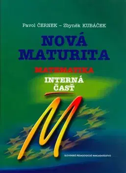 Nová maturita - Matematika - interná časť - Pavol Černek, Zbyněk Kubáček