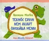 Teknőc Ervin nem akart óvodába menni - Marika Hermann