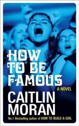 How to be Famous - Caitlin Moran