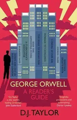 George Orwell: A Readers Guide - D.J. Taylor