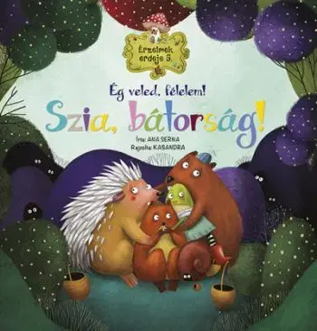 Érzelmek erdeje 5: Ég veled, félelem! Szia, bátorság! - Ana Serna